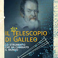 Firenze - Il telescopio di Galileo. Lo strumento che ha cambiato il mondo 