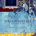 “ PERLA SCROSTATA ”