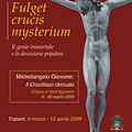 Trapani - Michelangelo a Trapani: Fulget Crucis Mysterium 